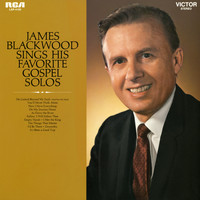 James Blackwood - Sings His Favorite Gospel Solos