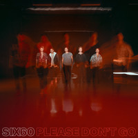 SIX60 - Please Don't Go