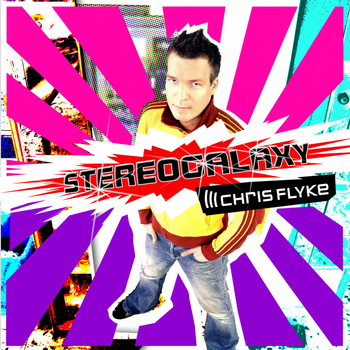 Chris Flyke - Stereo Galaxy (Special Edition)