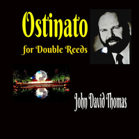 John David Thomas - Ostinato for Double-Reeds