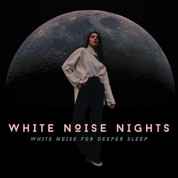 White Noise for Deeper Sleep - White Noise Nights