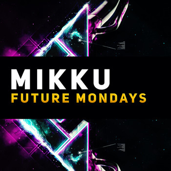 MIKKU - Future Mondays