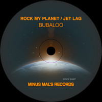 Bubaloo - Rock My Planet / Jet Lag