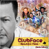 Clubface - Beautiful Mess (Remix Edition)
