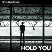 Royal music Paris - Hold You