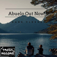 Dark Flesher - Abuelo out Now!!!