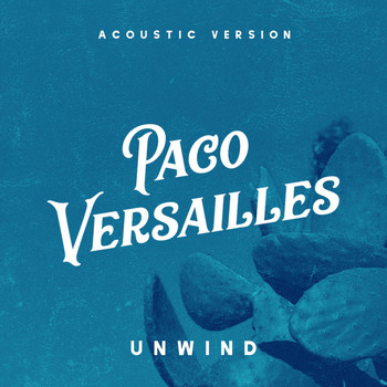 Paco Versailles - Unwind (Acoustic Version)