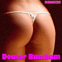 Doutor Bumbum - Remixes (Explicit)