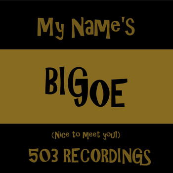 Big Joe - My Name's (Explicit)