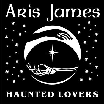 Aris James - Haunted Lovers