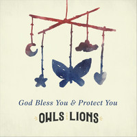Owls & Lions - God Bless You & Protect You (Lullabye Version)