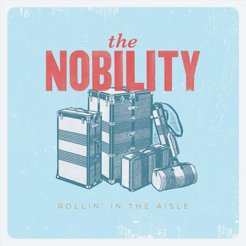 The Nobility - Rollin' in the Aisle