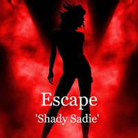 Escape - Shady Sadie