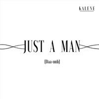 Kalene - Just a Man (Daa•nuh)