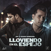 JAF - Lloviendo en el Espejo (feat. Cesar Sandoval)