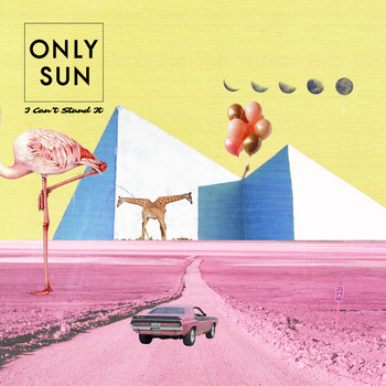 Only Sun - I Can't Stand It