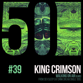 King Crimson - Walking On Air (KC50, Vol. 39) (Live)