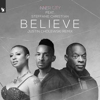 Inner City feat. Steffanie Christi'an - Believe (Justin Cholewski Remix)