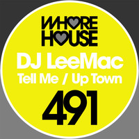 DJ LeeMac - Tell Me / Up Town