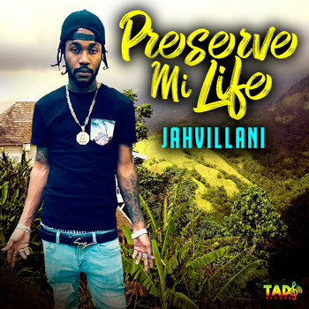 Jahvillani - Preserve Mi Life (Explicit)