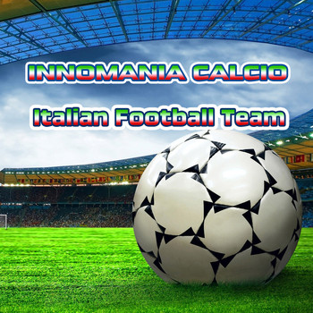 Various Artists - Innomania calcio (italian football team)