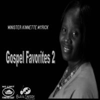 Minister Kinnette Myrick - Gospel Favorites, Vol. 2