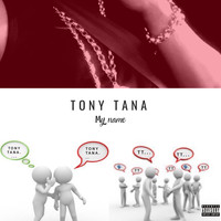 Tony Tana / - My Name
