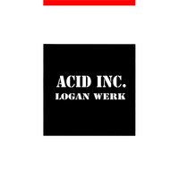 Logan Werk / - Acid Inc.
