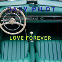 BABY PILOT / - Love Forever