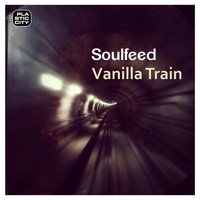 Soulfeed - Vanilla Train