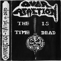 Overreaction - The Time is Dead