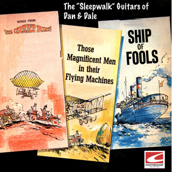 The Sleepwalk Guitars of Dan & Dale - Songs From The Great Race, Those Magnificent Men In Their Flying Machines, and Ship of Fools