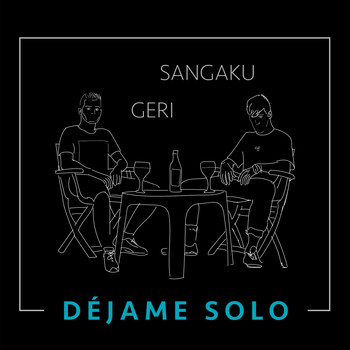 Geri, Sangaku - Déjame Solo (Explicit)