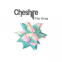 Cheshire - The Drop