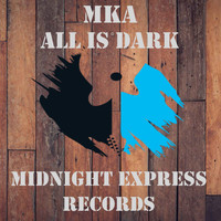 MKA - All is dark