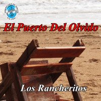 Los Rancheritos - El Puerto del Olvido