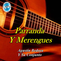 Agustin Bedoya y Su Conjunto - Parrandas y Merengues