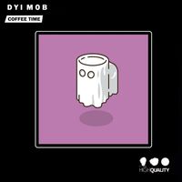 DYI Mob - Coffee Time