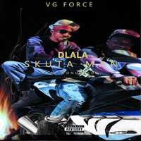 VG Force - Dlala SkutaMan (feat. Wonderboy)