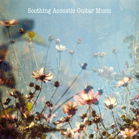 Relaxing Acoustic Guitar, Relaxing Music, Relaxing Music Therapy - Soothing Acoustic Guitar Music