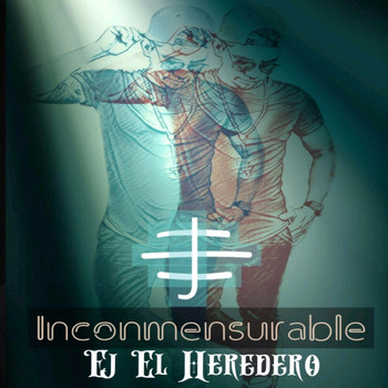 Ej El Heredero - Inconmensurable
