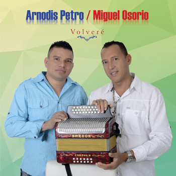 Arnodis Petro with Miguel Osorio - Volveré