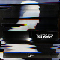 Tommy Four Seven - Veer Remixed