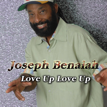 Joseph Benaiah - Love Up, Love Up
