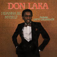 Don Laka - I Wanna Be Myself