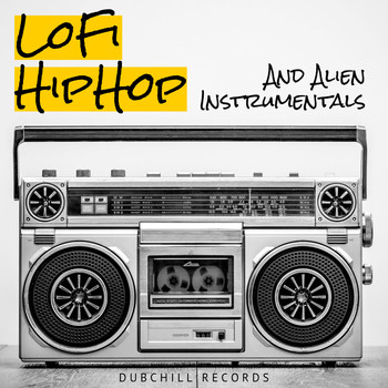 Dubchill - Lofi Hip-Hop and Alien Instrumentals, Ver.1