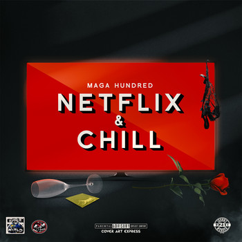 Maga Hundred - Netflix & Chill (Explicit)