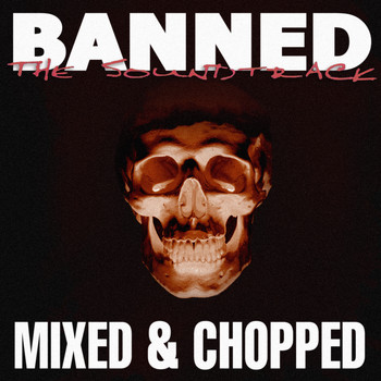 Various Artists - Banned the Soundtrack (Mixed & Chopped [Explicit])
