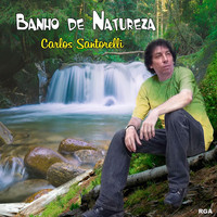 Carlos Santorelli - Banho de Natureza