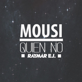 Mousi - Quien No